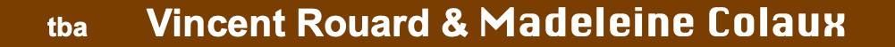 tba Vincent Rouard & Madeleine Colaux